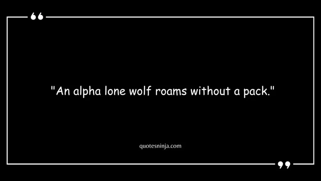 Alpha Lone Wolf Quotes