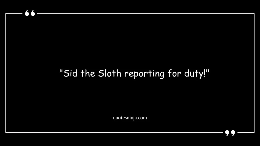 Best Sid The Sloth Quotes