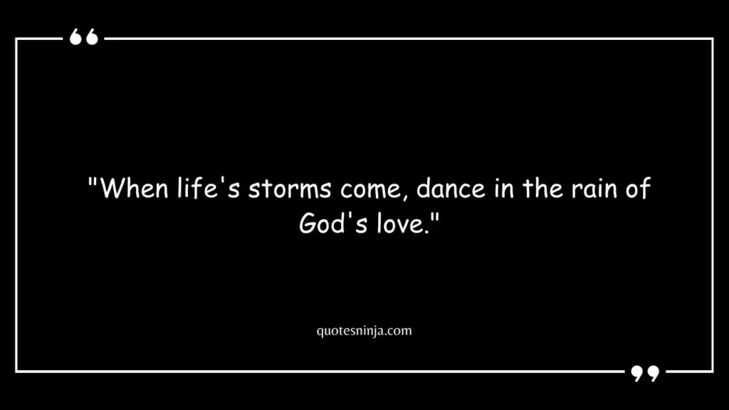 Christian Quote Dancing In The Rain Quotes