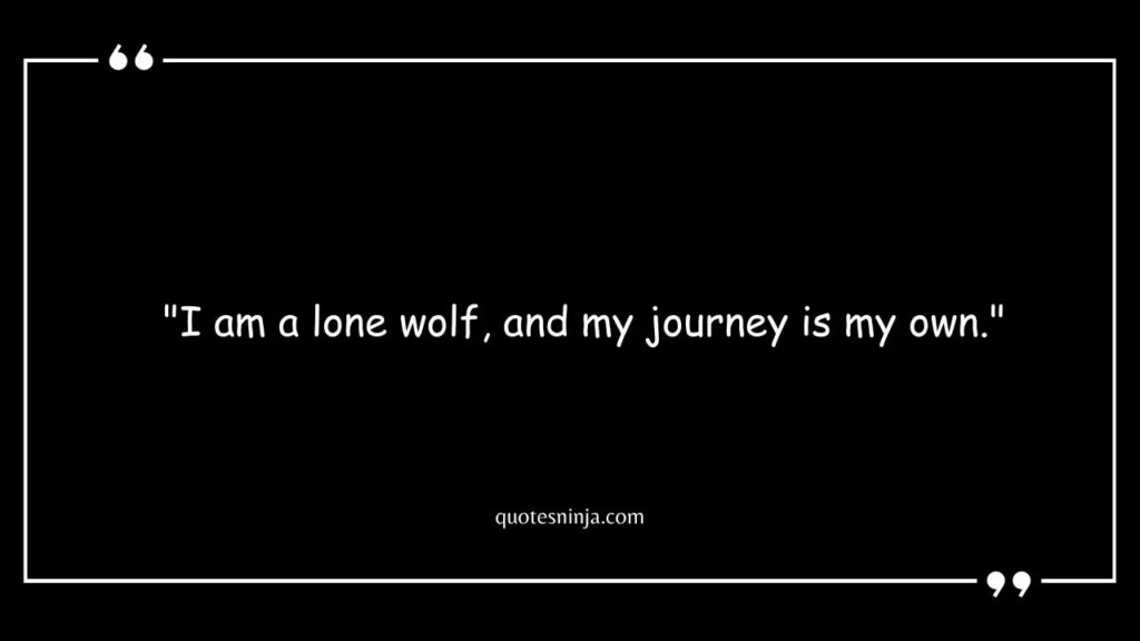 I Am A Lone Wolf Quotes