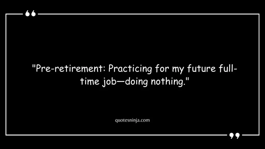 Pre Retirement Quotes Funny