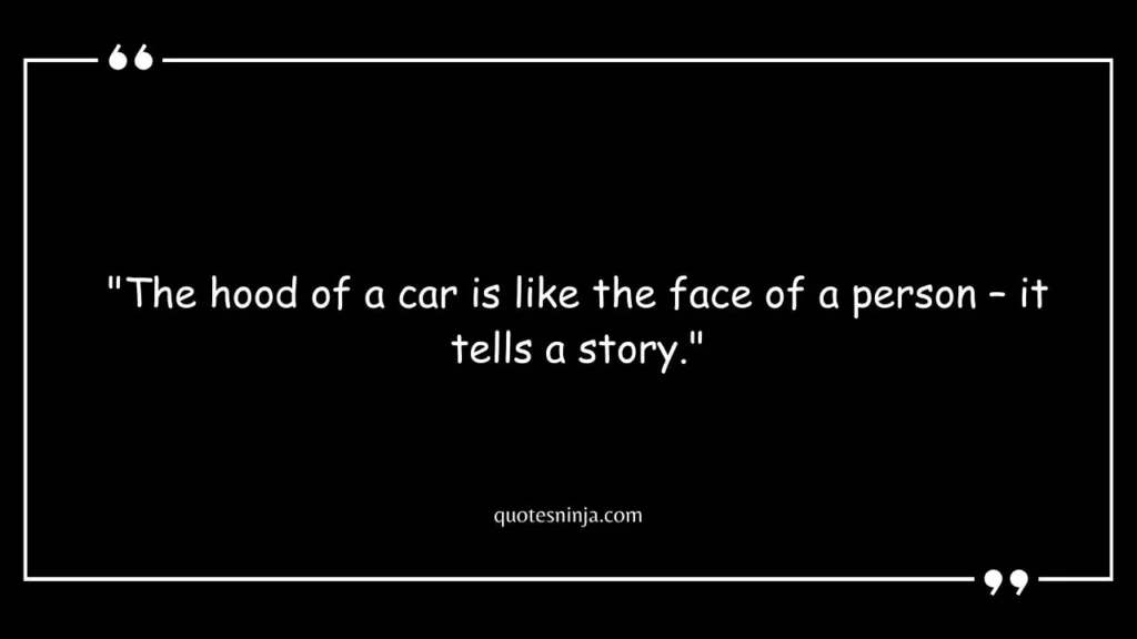 Quotes About The Hood Of A Car