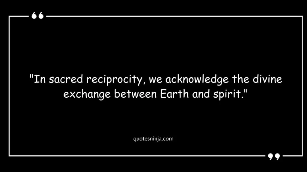 Sacred Reciprocity Quotes