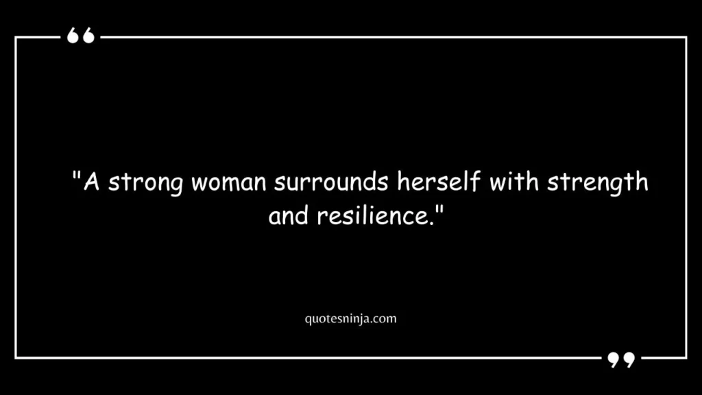 Strong Woman Surround Yourself Quotes