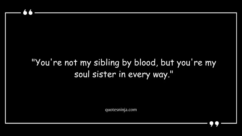 Unbiological Soul Sister Quotes