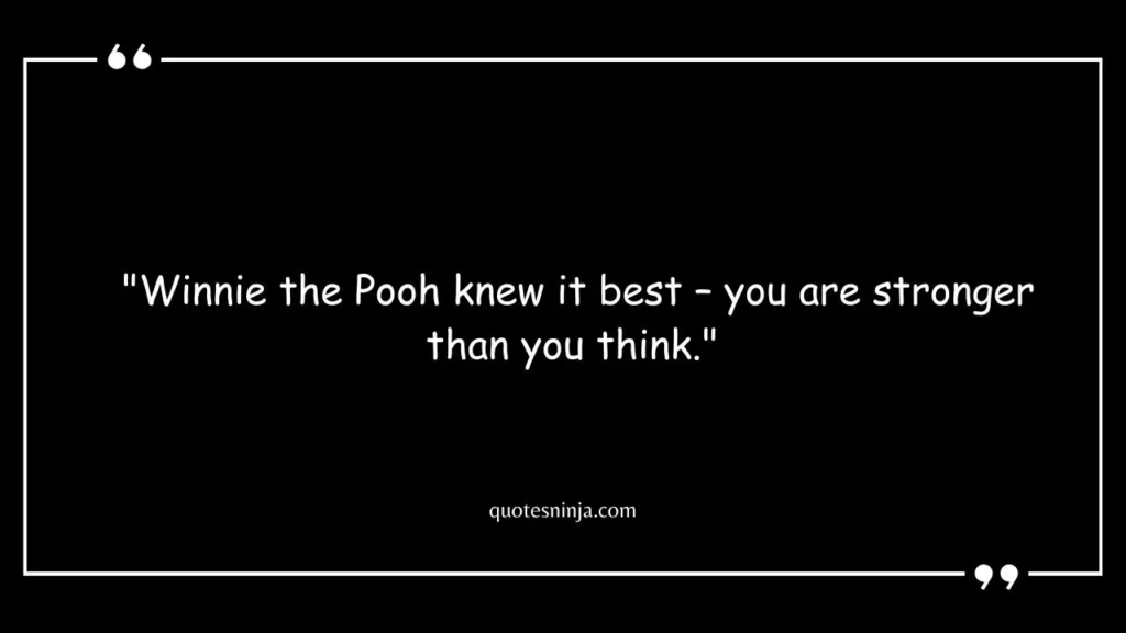 Winnie The Pooh You Are Stronger Than You Think Quote