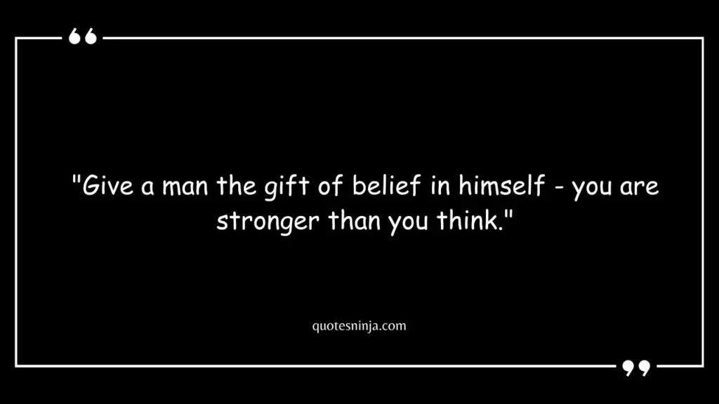 You Are Stronger Than You Think Quote Gifts For Men